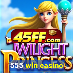 555 win casino
